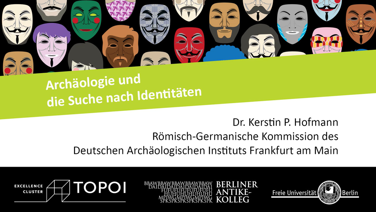 Kerstin P. Hofmann | Archäologie und die Suche nach Identitäten | 19.12.2017