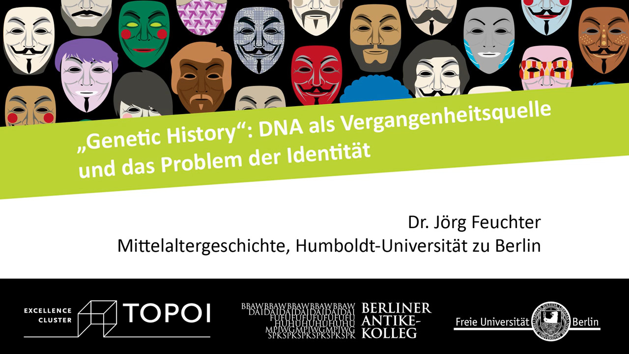 Jörg Feuchter | "Genetic History": DNA als Vergangenheitsquelle und das Problem der Identität | 23.1.2018